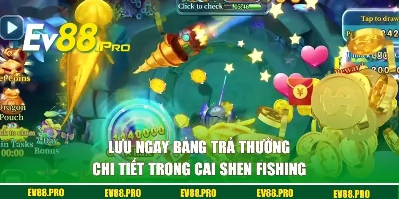 Lưu ngay bảng trả thưởng chi tiết trong Bắn Cá Thần Tài EV88